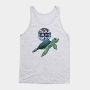 The world is still on the turtle Tank Top